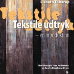 Forsiden af Lisbeth Tolstrup: "Tekstile Udtryk - en introduktion", 2001. Forlaget FiberFeber.
